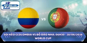 Soi Kèo Colombia vs Bồ Đào Nha: 06h30 - 28/06 - World Cup 2026 8 Soi kèo Colombia vs Bồ Đào Nha