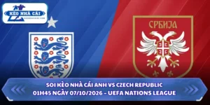 Soi Kèo Nhà Cái Anh Vs Czech Republic Lúc 01h45 Ngày 07/10/2026 – UEFA Nations League 7 Soi kèo nhà cái Anh vs Czech Republic
